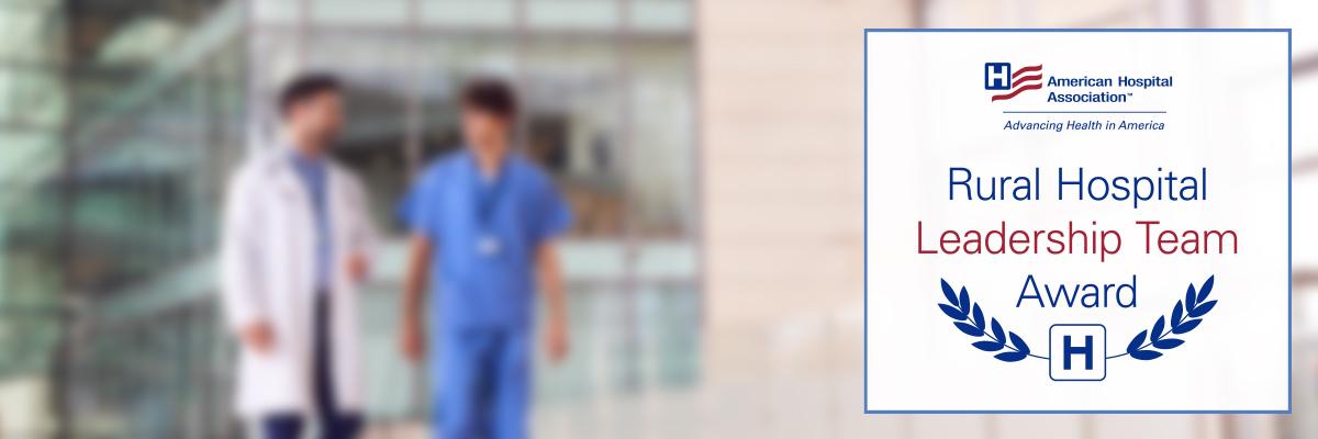 Rural Hospital Leadership Team Award. American Hospital Association.