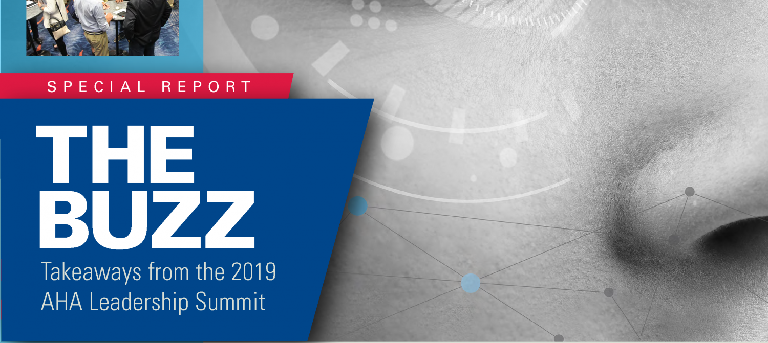 Special Report: The Buzz - Takeaways from the 2019 AHA Leadership Summit