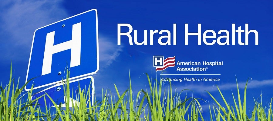 Rural Health. American Hospital Association. Advancing Health in America.