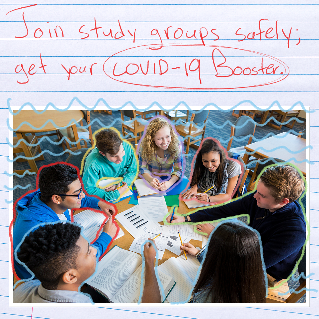 Join study groups safely; get your COVID-19 booster.