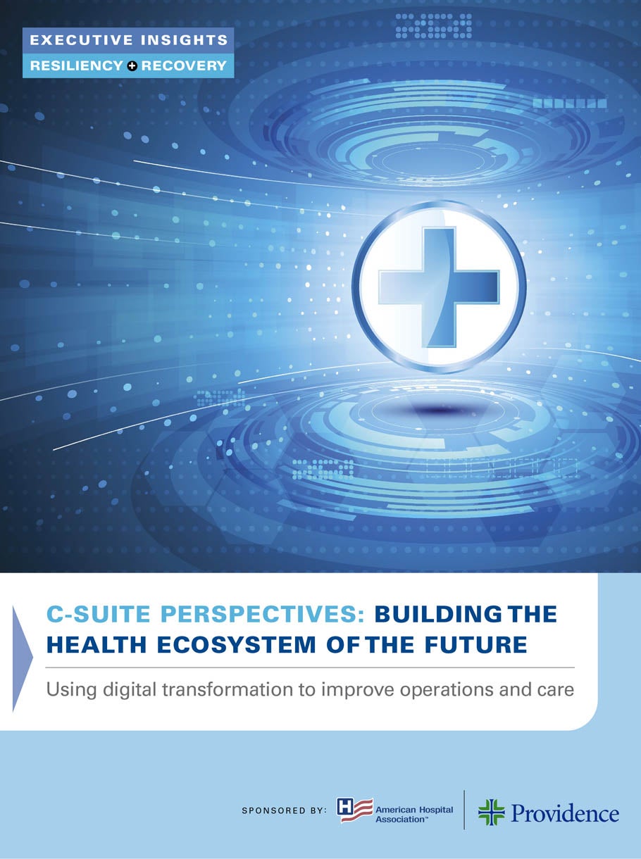 Executive Dialogue | Building the Health Ecosystem of the Future: Using Digital Transformation to Improve Operations and Care