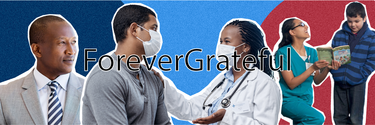 Forever Grateful. #ForeverGrateful. A collage of images of patients, health workers and first responders on a red and blue background