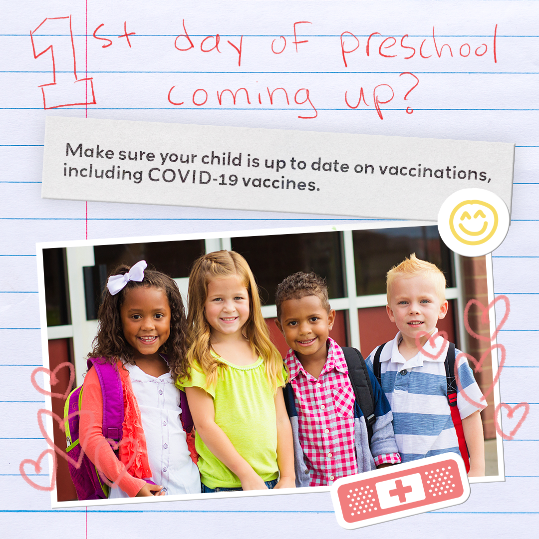Photo of preschoolers over lined paper with gel pen graffiti1st day of preschool coming up? Make sure your child is up to date on vaccinations, including COVID-19 vaccines.