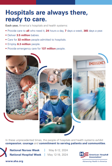 Hospitals are always there,ready to care. Each year, America's hospitals and health systems: Provide care to all who need it 24 hours a day, 7 days a week, 365 days a year; Deliver 3.5 million babies; Care for 32 million people admitted to hospitals; Employ 6.3 million people; Provide emergency care for 137 million people. In these unprecedented times, hospitals and health systems exhibit compassion, courage and commitment to serving patients and communities.