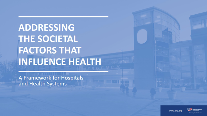 Presentation: Addressing the Societal Factors that Influence Health: A Framework for Hospitals and Health Systems cover slide