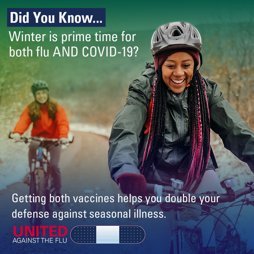 united against the flu logo below image of Women ride mountain bikes on a trail. Text: Did You Know...Winter is prime time for both flu AND COVID-19? Getting both vaccines helps you double your defenses against seasonal illness. 