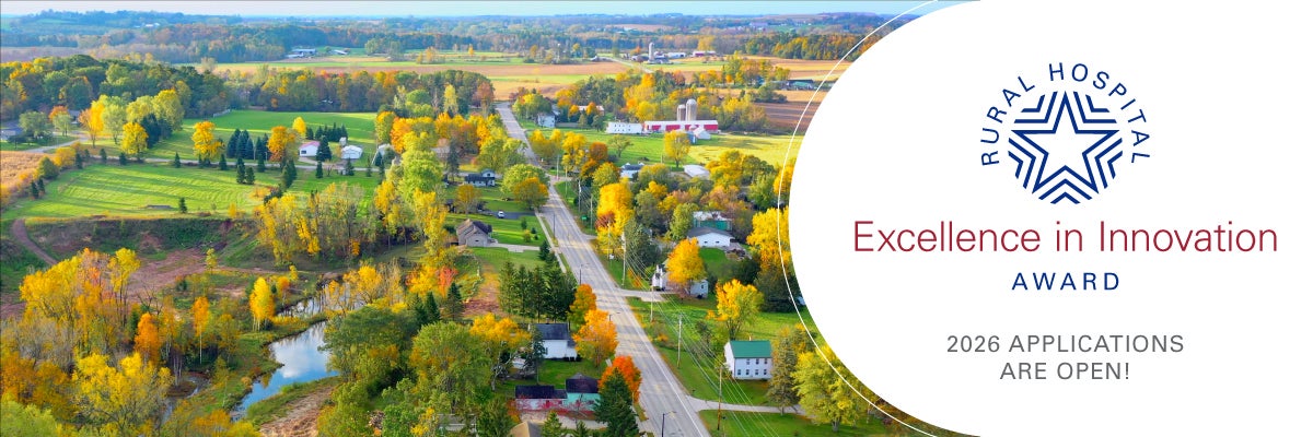 Rural Hospital Excellence in Innovation Award. 2026 applications are open!