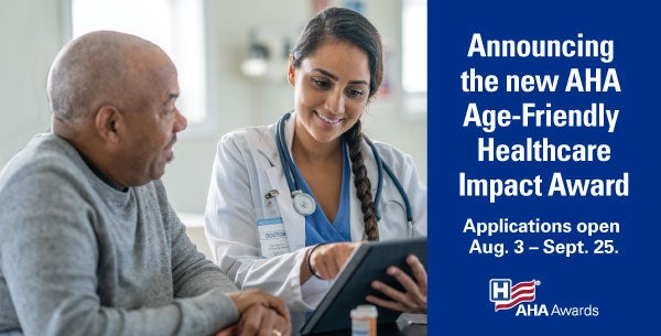 Announcing the New AHA Age-Friendly Healthcare Impact Award - Applications open Aug.3 - Sept. 25. | 1200x1200px