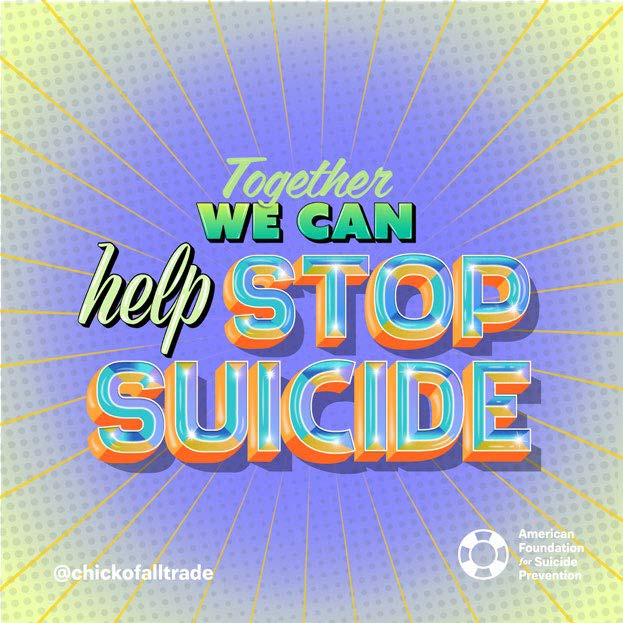 Together We Can Help Stop Suicide. @chickofalltrade. American Foundation for Suicide Prevention. Social media image 2.