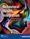 Behavioral Health Integration: Treating the Whole Person report cover.