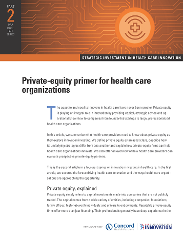 Strategic Investment in Health Care Innovation | Part 2: Private-Equity Primer for Health Care Organizations