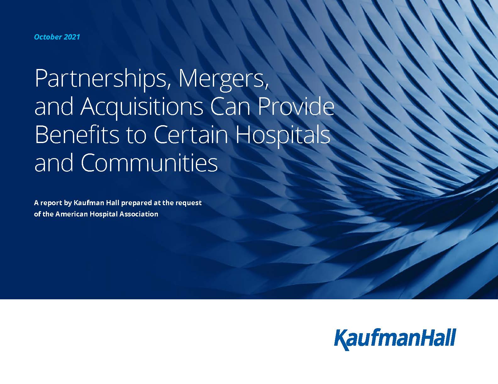 Partnerships, Mergers, and Acquisitions Can Provide Benefits to Certain Hospitals and Communities cover.