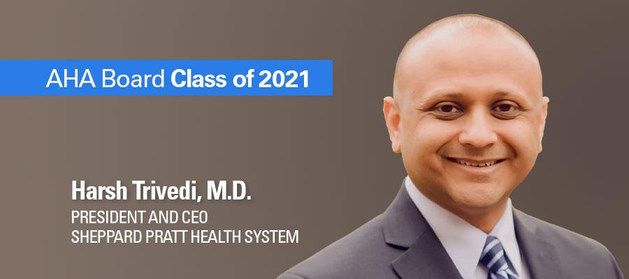 Harsh Trivedi, Sheppard Pratt president and CEO class of 2021 board profile image