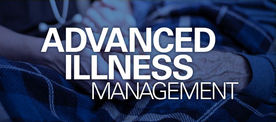 Advanced Illness Management