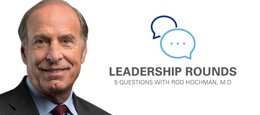 Leadership Rounds 5 Questions with Rod Hochman, M.D. Rod Hochman, M.D. headshot.