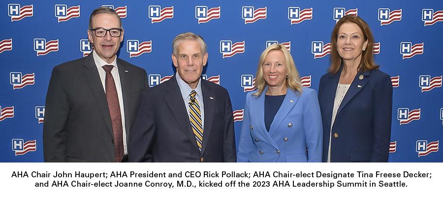 AHA Chair John Haupert; AHA President and CEO Rick Pollack; AHA Chair-elect Designate Tina Freese Decker; and AHA Chair-elect Joanne Conroy, M.D., kicked off the 2023 AHA Leadership Summit in Seattle