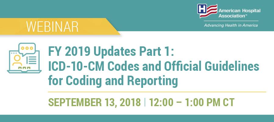 FY 2019 Updates Part 1: ICD-10-CM Codes and Official Guidelines for Coding and Reporting webinar banner