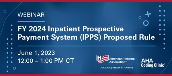 FY 2024 Inpatient Prospective Payment System (IPPS) Proposed Rule Webinar